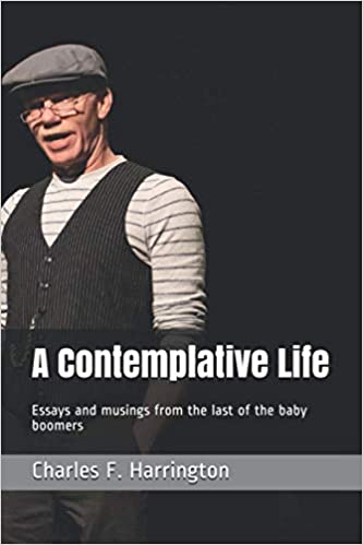 A Contemplative  Life    by Charles F. Harrington 2020