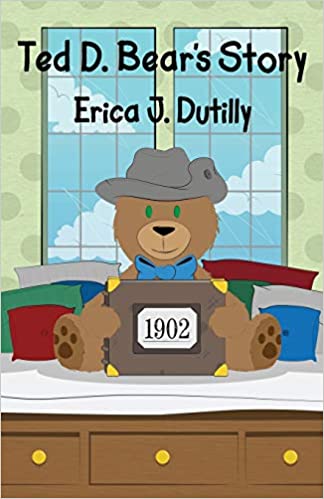 Ted D. Bear's Story  Paperback Children's    by Erica J. Dutilly   2020