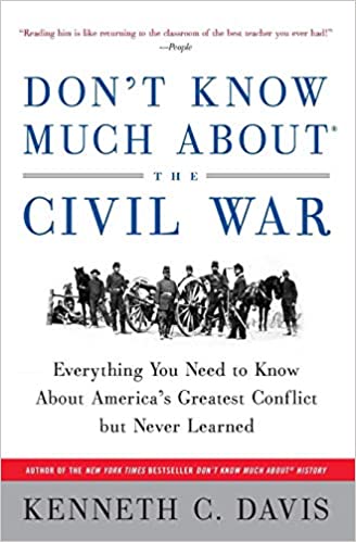 Don't Know Much About the Civil War Hardcover  New with Jacket  by Kenneth C. Davis  1996