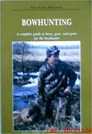 Bowhunting: A complete Guide. (NRA Hunter skills series)  Paperback  1991