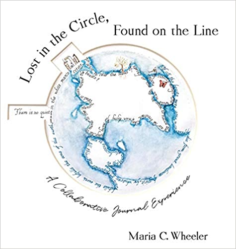 Lost in the Circle. Found on the Line Hardcover  by Maria C. Wheeler  2020