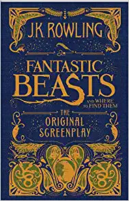 Fantastic Beasts    The Original Screenplay  hardcover  w/jacket  2016
