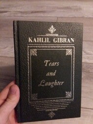 Tears and Laughter harcover, leather/w/gold leaf by Kahlil Gilran           1949