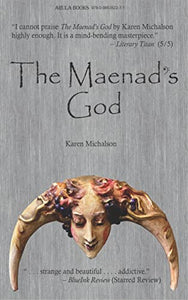 The Maenad's God , softcover, new  by Karen Michalon        2022