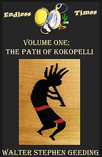 Endless Times: Volume One: The Path of Kokopelli     2021