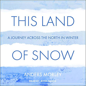 This Land of Snow  softcover, autographed, by Anders Morley      2020