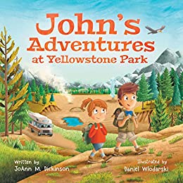 John's Adventures at Yellowstone Park, softcover, new, by JoAnn M. Dickerson   2023