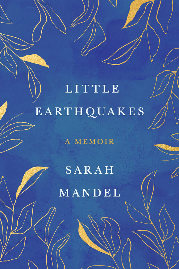 Little Earthquakes A Memoir  hardcover   by Sarah Mandel      2023