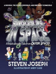 Snoodles in Space: A Snoodle, the Zoodle Kidoodles, and One Happy Schmoodle  2023