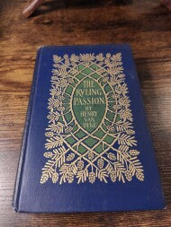 The Ruling Passion By Henry Van Dyke    hardcover,  rare    1901