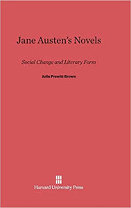 Jane Austin's Novels   Hardcover   by Julia Prewitt Brown  1979