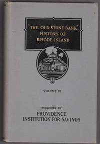 "The Old Stone Bank  History of Rhode Island Volume III hardcover    1939