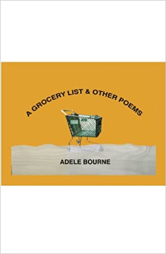 A Grocery List & Other Poems  Poetry  Autographed by Adele Bourne   2010