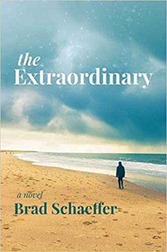 The Extraordinary  A Novel   Hardcover by Brad Schaeffer   2021