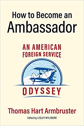 How to Become an Ambassador  Paperback by Thomas Hart Armbruster  2020
