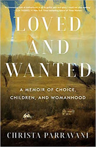 Loved and Wanted  a memoir  by  Christa Parravani   2020