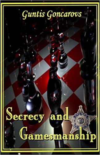 Secrecy and Gamesmanship  paperback NEW 2022 by Guntis Goncarovs