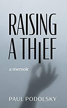 Raising A Thief    Paul Podolsky     2020