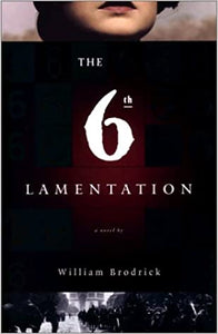 The  6th Lamentation a novel by William  Brodrick  NEW Hard Cover 2003