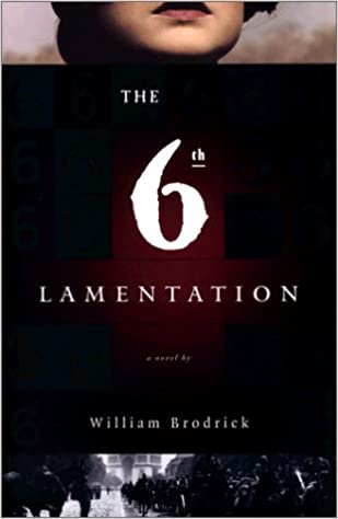 The  6th Lamentation a novel by William  Brodrick  NEW Hard Cover 2003
