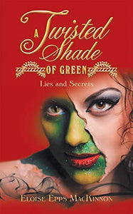 A Twisted Shade of Green Lie and Secrets Romance  Autographed by Eloise Epps MacKinnion 2020
