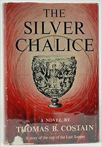 The Silver Chalice       hardcover,  rare,  by Thomas B. Costain      1952