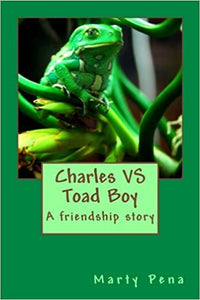 Charles vs Toad Boy A Friendship Story Children's Paperback by Marty Pena