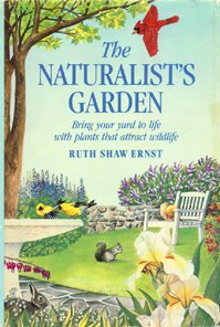 The Naturalist's Garden hardcover w/jacket  by Ruth Shaw Ernst       1987