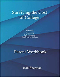 Surviving the Cost of College Parent Workbook Paperback Autographed by Bob Sherman   2019