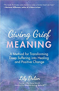 Giving Grief Meaning    by   Lily Dulan    2020