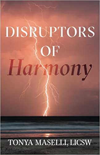 Disruptors OF Harmony Paperback Self-Help  Tonya Maselli, LICSW  2021