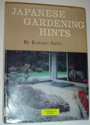 Japanese Gardening Hints  hardcover   by  Katsuo Saito       1972