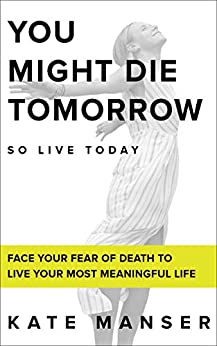 You Might Die Tomorrow  Paperback  by  Kate Manser    2020