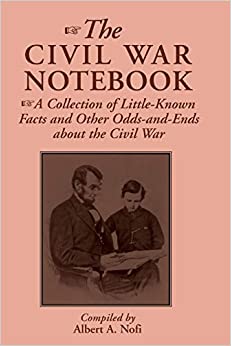 The Civil War Notebook Paperback By Albert A. Nofi    1993