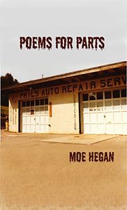 Poems for Parts   Paperback  by Moe Hegan  2016