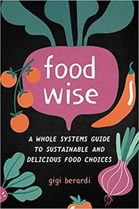 Food Wise paperback  NEW  2020  by Gigi Berardi