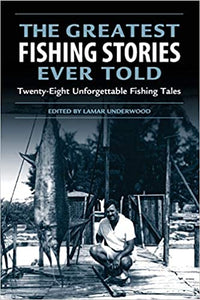 The Greatest Fishing Stories Ever Told  Hardcover w/jacket by Lamar Underwood  2000