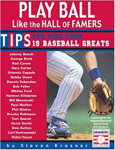 Play Ball Like the Hall of Famers  Baseball Paperback by Steven Krasner   2005