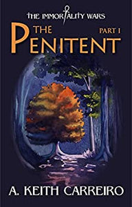 The Penitent The Immorality Wars Part 1 Paperback Autographed by A.Kieth Carreiro 2014
