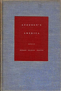 Audubon's America  Rare  Hardcover  by Donald Culross Peatie   1940