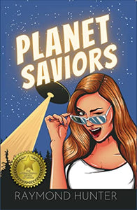 Planet Saviors  softcover  by Raymond Hunter                  2022