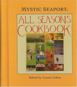 All Seasons Cookbook   The Mystic Seaport  spiral  by Connie Colum    1988