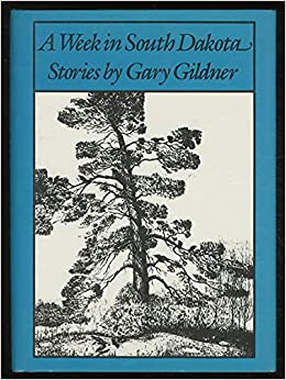 A Week in South Dakota  hardcover w/jacket Stories by Gary Gildner