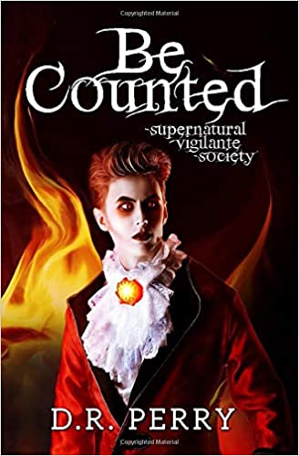 Be Counted Supernatural Vigilante Society paperback by D.R.Perry