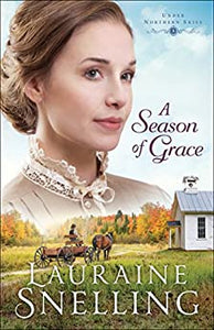 A Season of Grace  paperback Under Northern Skies Series Lauraine Snelling    2018