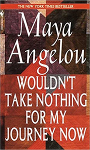Wouldn't Take Nothing for my Journey hardcover Maya Angelou  1993