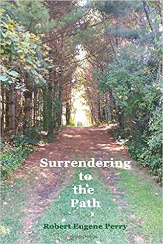 Surrendering to the Path   Autographed by Robert Eugene Perry  Poetry 2020