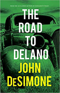 The Road to Delano  by  John Desimone    2020