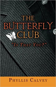 The Butterfly Club " Is That You"  Paperback Autographed by Phyllis Calvey   2014