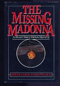 The Missing Madonna hardcover w/jacket  by Sister Carol Anne O'Marie        1992